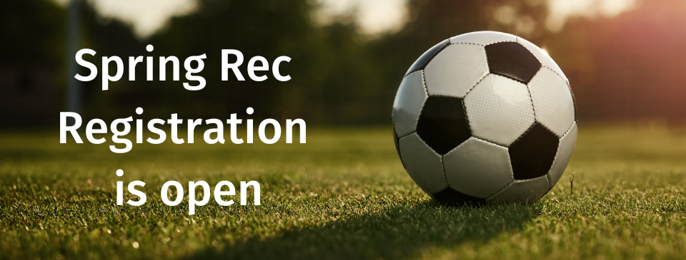 Spring Rec Registration is Open!